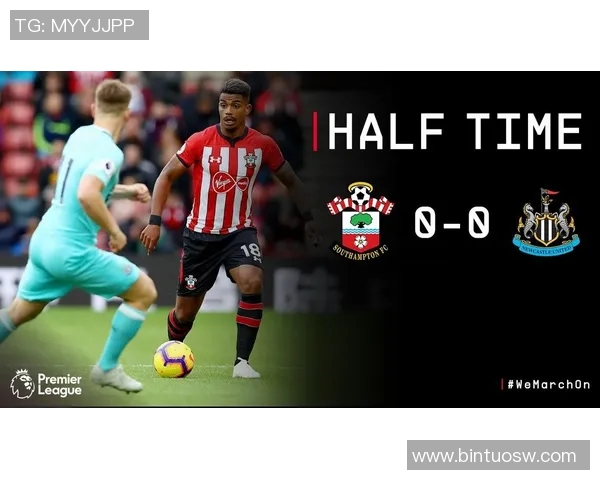 南安普顿对阵纽卡斯尔的精彩对决分析与赛前预测 南安普顿对阵纽卡斯尔的精彩对决分析与赛前预测